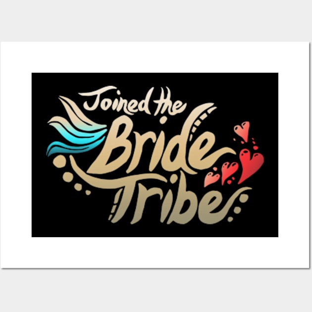 Joined the Bride Tribe! Wall Art by hybridgothica